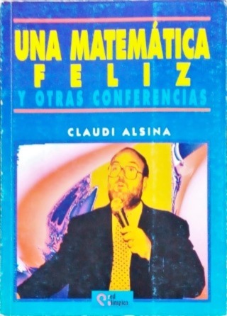 Una Matemática Feliz y otras Conferencias